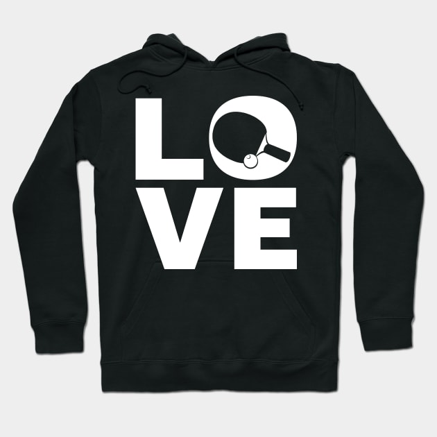 Love Table Tennis Gift For Table Tennis Players Hoodie by OceanRadar